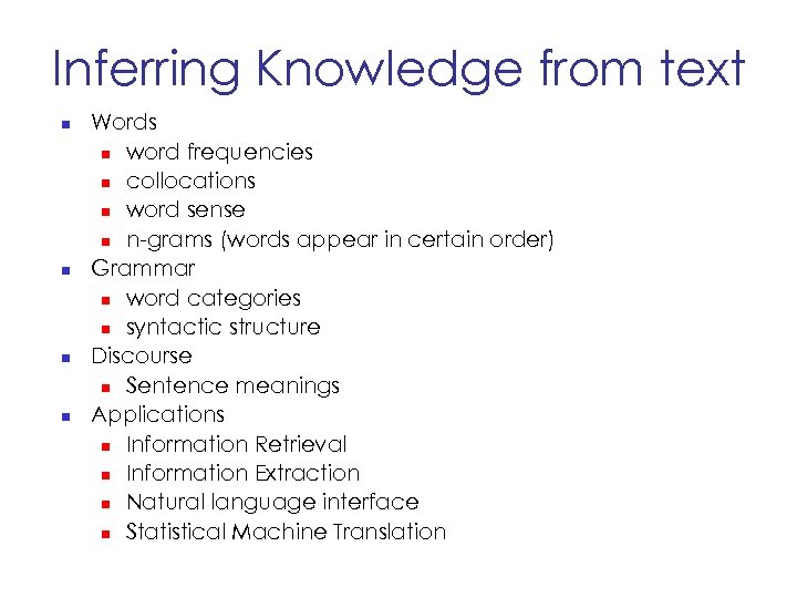 Inferring Knowledge from text n n Words n word frequencies n collocations n word