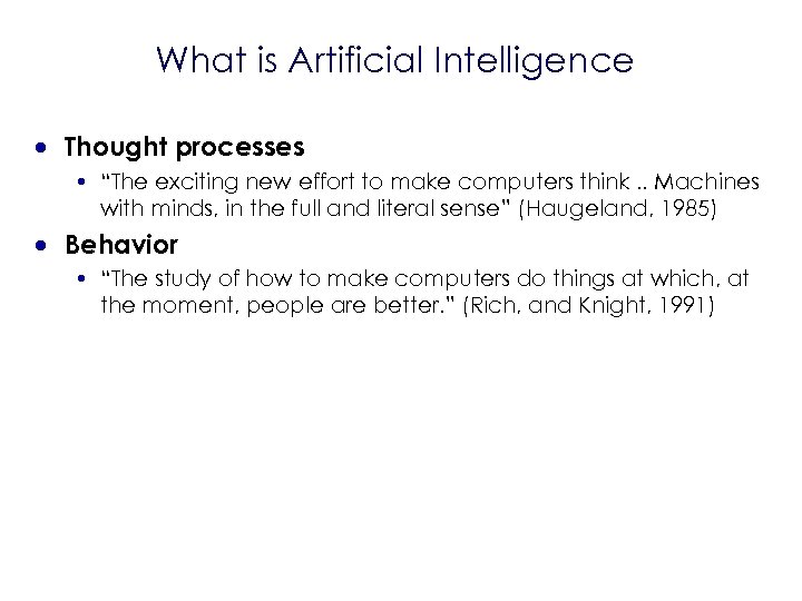 What is Artificial Intelligence · Thought processes • “The exciting new effort to make