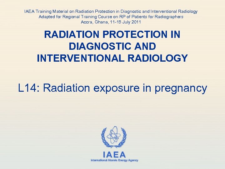 IAEA Training Material on Radiation Protection in Diagnostic and Interventional Radiology Adapted for Regional