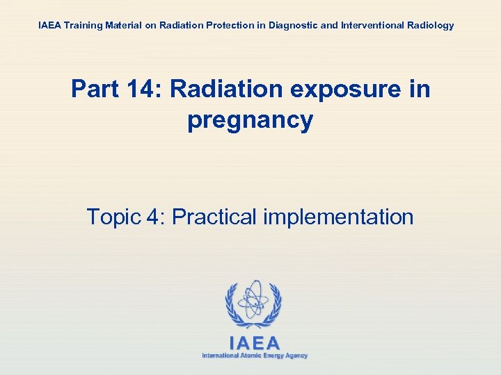 IAEA Training Material on Radiation Protection in Diagnostic