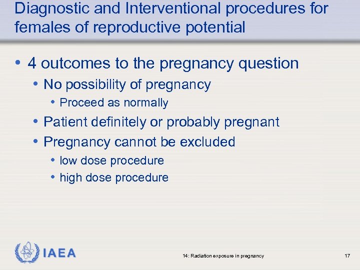 Diagnostic and Interventional procedures for females of reproductive potential • 4 outcomes to the