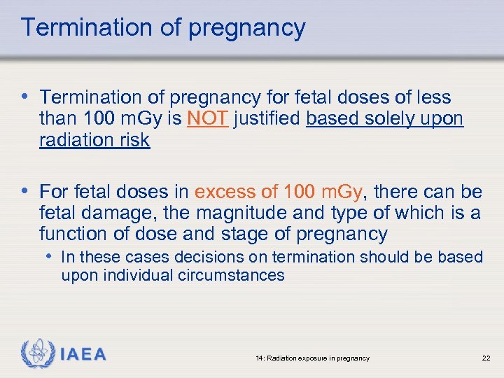 Termination of pregnancy • Termination of pregnancy for fetal doses of less than 100