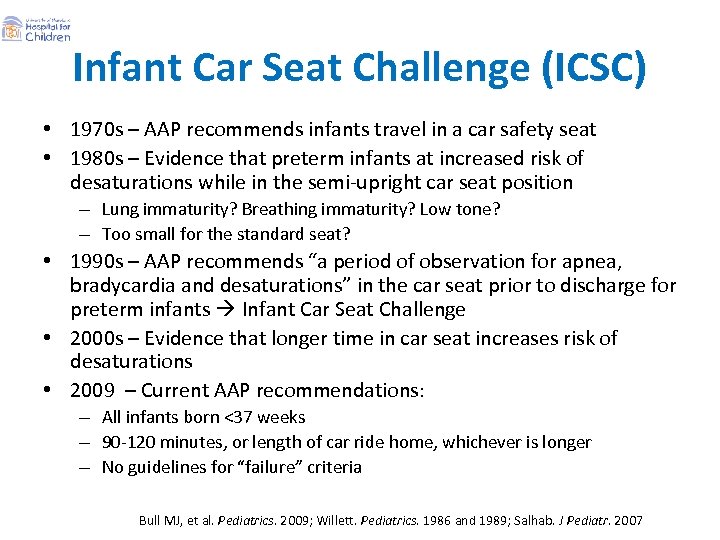 Infant Car Seat Challenge (ICSC) • 1970 s – AAP recommends infants travel in