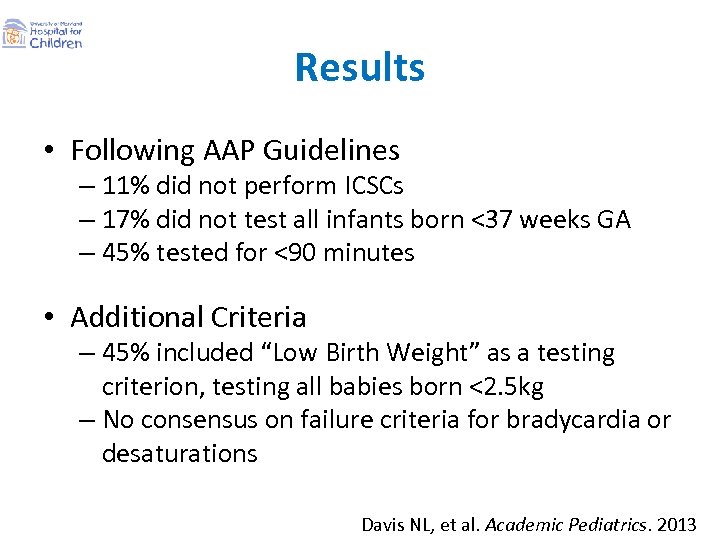 Results • Following AAP Guidelines – 11% did not perform ICSCs – 17% did