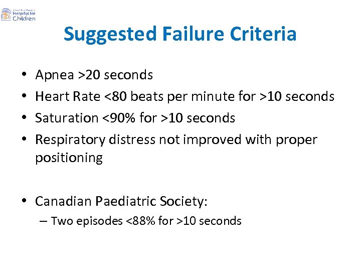 Suggested Failure Criteria • • Apnea >20 seconds Heart Rate <80 beats per minute