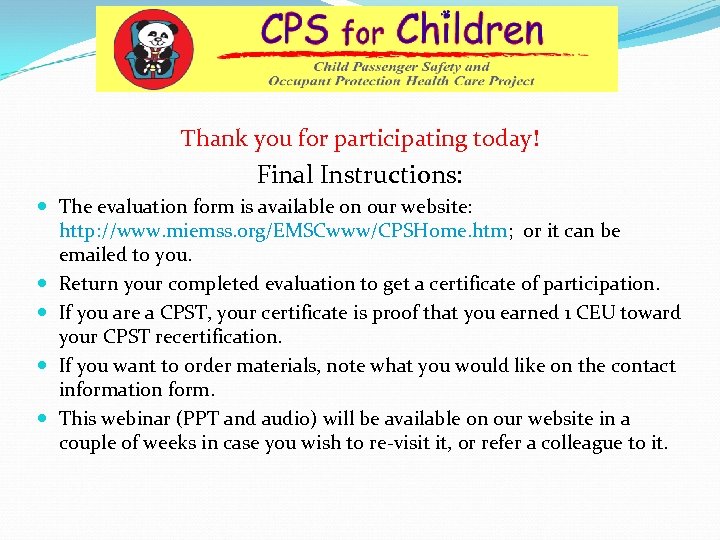 Thank you for participating today! Final Instructions: The evaluation form is available on our