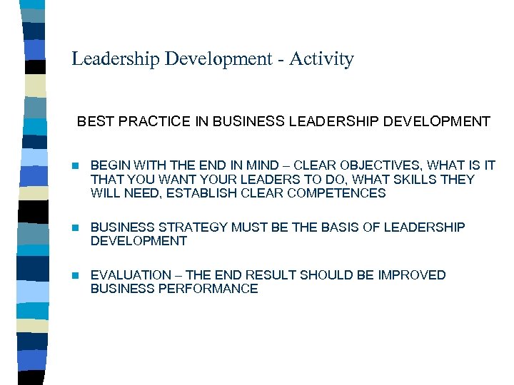 Leadership Development - Activity BEST PRACTICE IN BUSINESS LEADERSHIP DEVELOPMENT n BEGIN WITH THE
