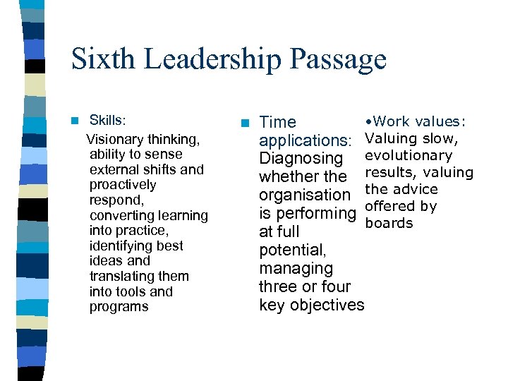 Sixth Leadership Passage Skills: Visionary thinking, ability to sense external shifts and proactively respond,