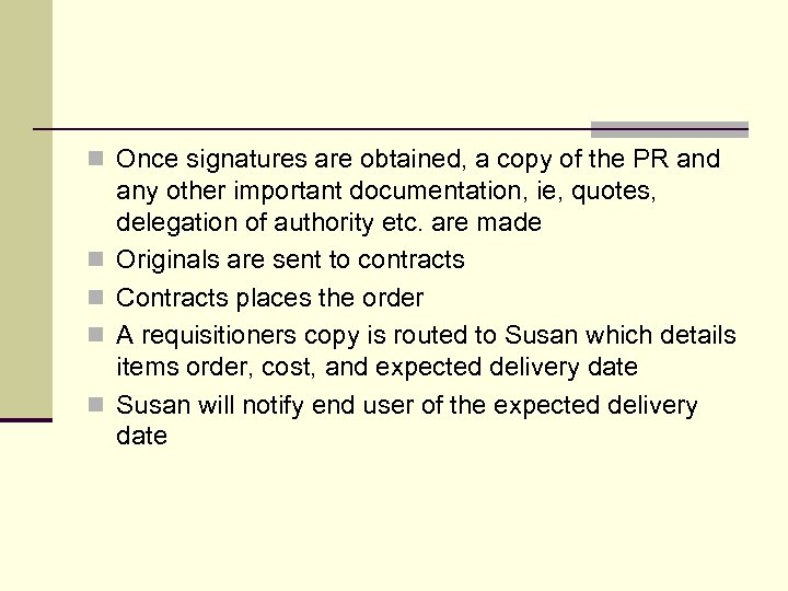 n Once signatures are obtained, a copy of the PR and n n any