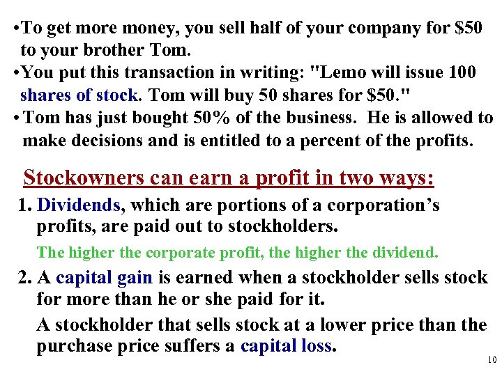  • To get more money, you sell half of your company for $50