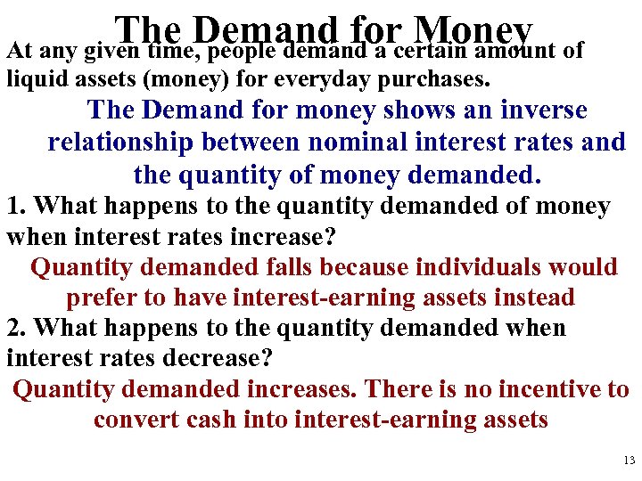 The Demand for Money of At any given time, people demand a certain amount