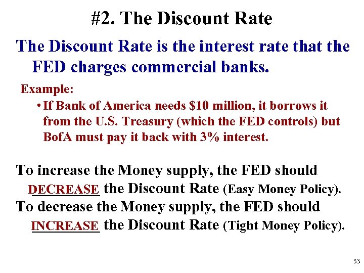 #2. The Discount Rate is the interest rate that the FED charges commercial banks.