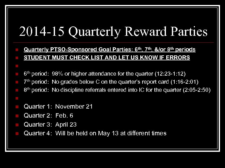 2014 -15 Quarterly Reward Parties n n n Quarterly PTSO-Sponsored Goal Parties: 6 th,