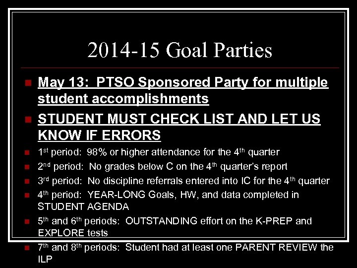 2014 -15 Goal Parties n n n n May 13: PTSO Sponsored Party for