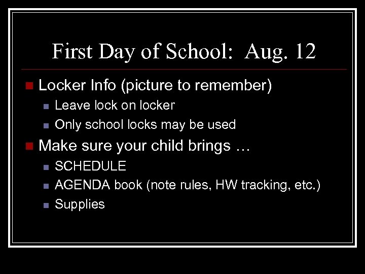 First Day of School: Aug. 12 n Locker Info (picture to remember) n n