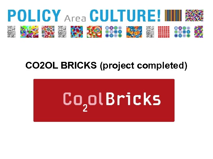 CO 2 OL BRICKS (project completed) 