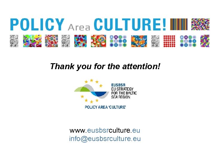 Thank you for the attention! www. eusbsrculture. eu info@eusbsrculture. eu 