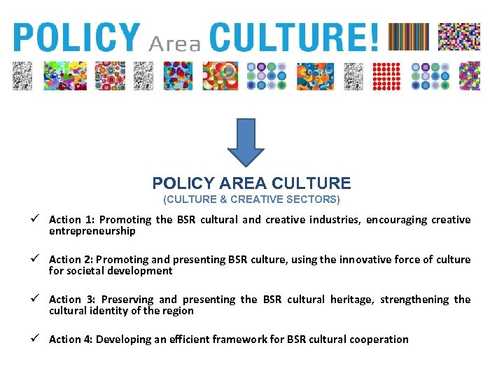 POLICY AREA CULTURE (CULTURE & CREATIVE SECTORS) ü Action 1: Promoting the BSR cultural