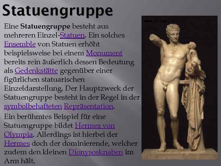 Statuengruppe Eine Statuengruppe besteht aus mehreren Einzel-Statuen. Ein solches Ensemble von Statuen erhöht beispielsweise