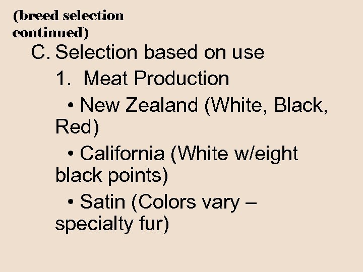 (breed selection continued) C. Selection based on use 1. Meat Production • New Zealand