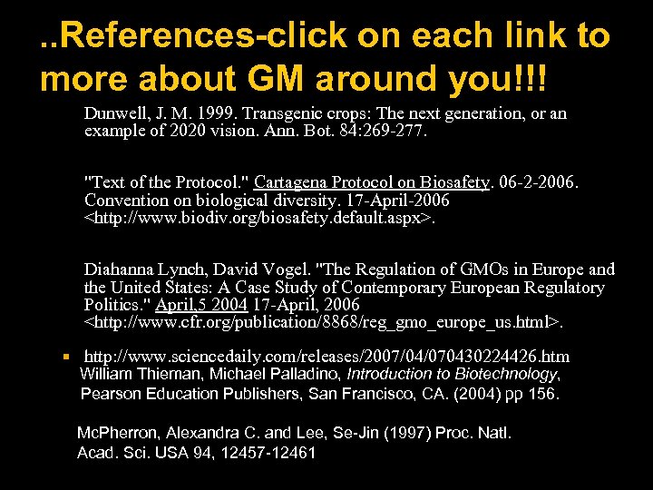 . . References-click on each link to more about GM around you!!! Dunwell, J.