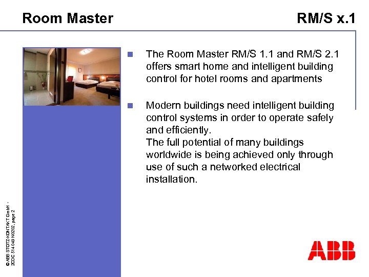 Room Master RM/S x. 1 The Room Master RM/S 1. 1 and RM/S 2.