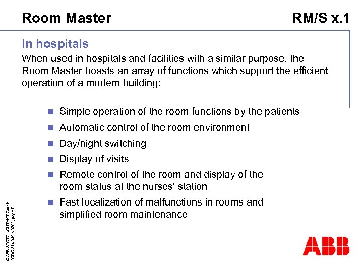 Room Master RM/S x. 1 In hospitals When used in hospitals and facilities with