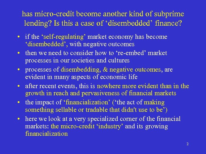 has micro-credit become another kind of subprime lending? Is this a case of ‘disembedded’
