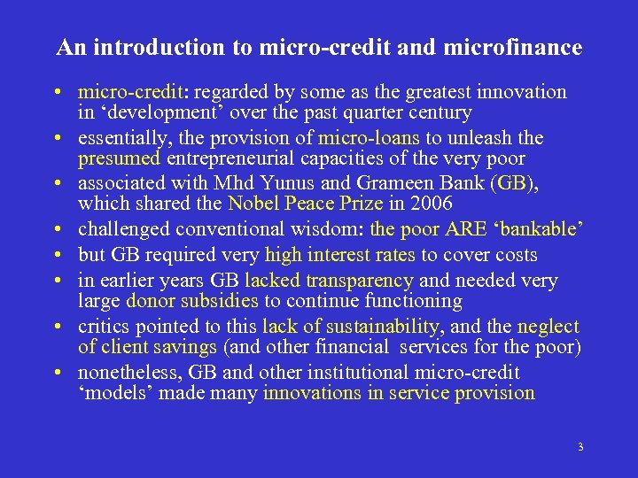 An introduction to micro-credit and microfinance • micro-credit: regarded by some as the greatest