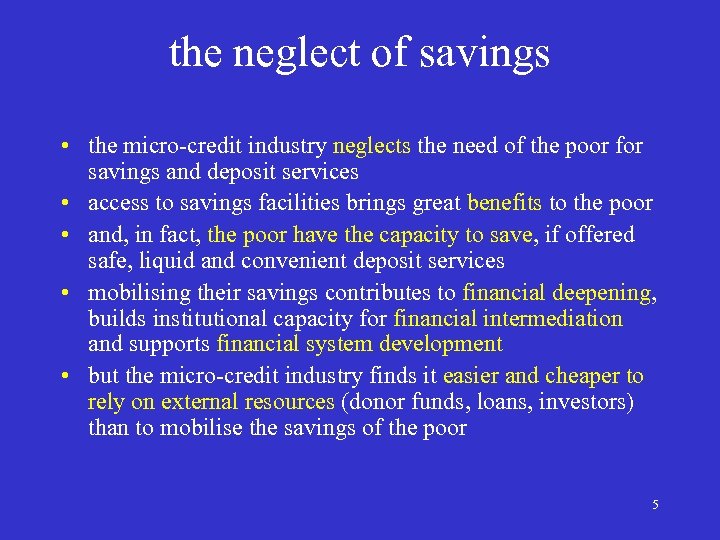 the neglect of savings • the micro-credit industry neglects the need of the poor