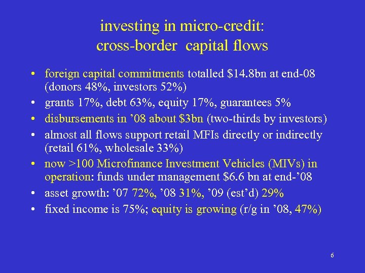 investing in micro-credit: cross-border capital flows • foreign capital commitments totalled $14. 8 bn