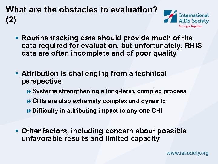 What are the obstacles to evaluation? (2) § Routine tracking data should provide much