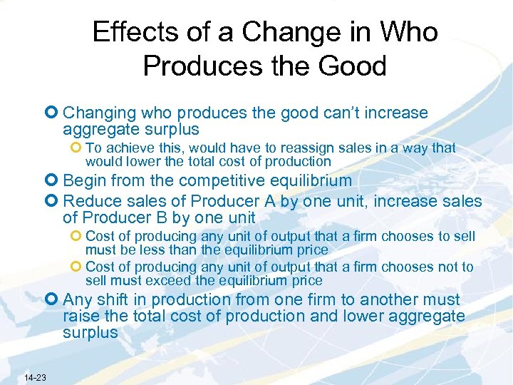 Effects of a Change in Who Produces the Good ¢ Changing who produces the