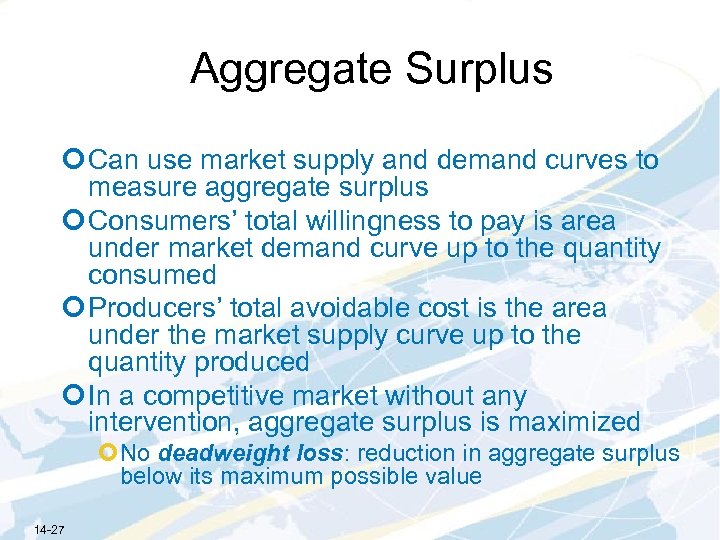 Aggregate Surplus ¢ Can use market supply and demand curves to measure aggregate surplus