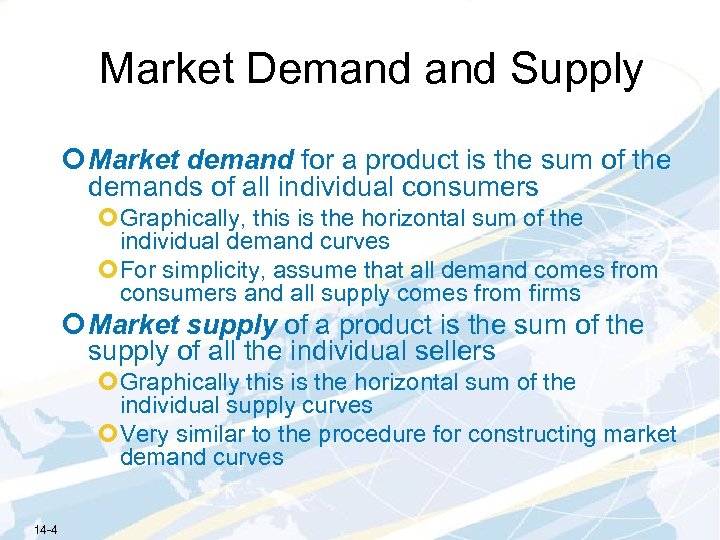 Market Demand Supply ¢ Market demand for a product is the sum of the