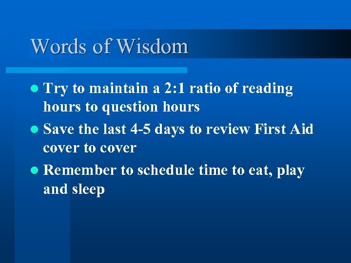 Words of Wisdom l Try to maintain a 2: 1 ratio of reading hours