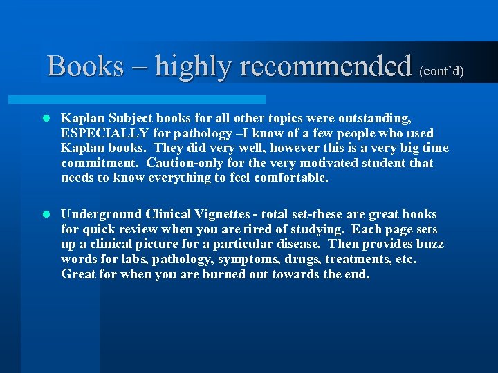 Books – highly recommended (cont’d) l Kaplan Subject books for all other topics were