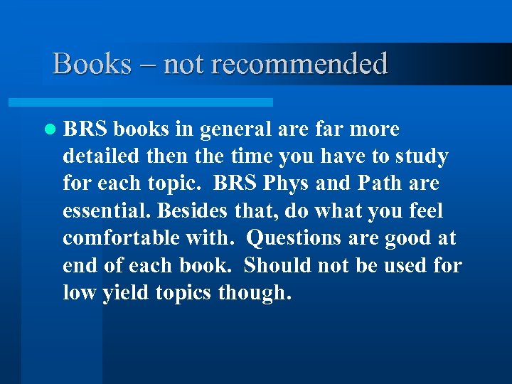Books – not recommended l BRS books in general are far more detailed then
