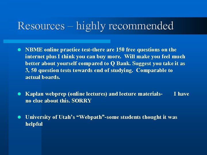 Resources – highly recommended l NBME online practice test-there are 150 free questions on