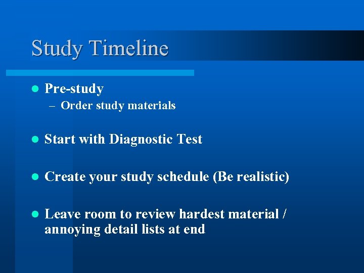 Study Timeline l Pre-study – Order study materials l Start with Diagnostic Test l