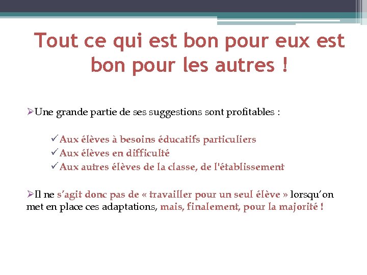 Tout ce qui est bon pour eux est bon pour les autres ! ØUne