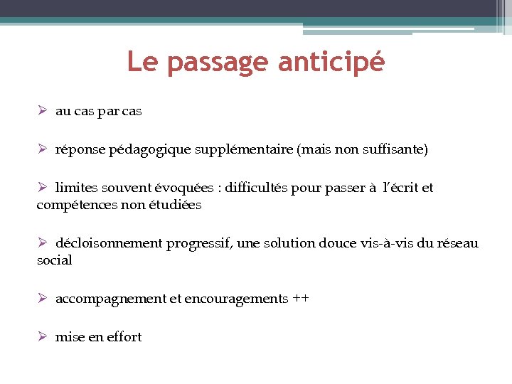Le passage anticipé Ø au cas par cas Ø réponse pédagogique supplémentaire (mais non