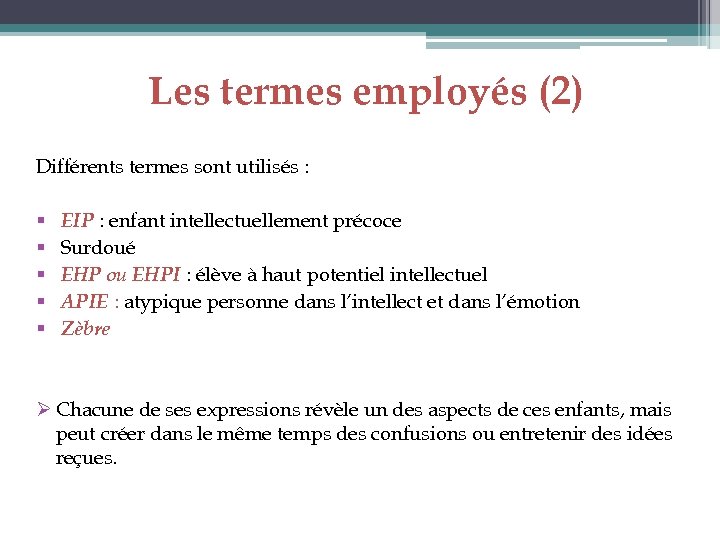 Les termes employés (2) Différents termes sont utilisés : § § § EIP :