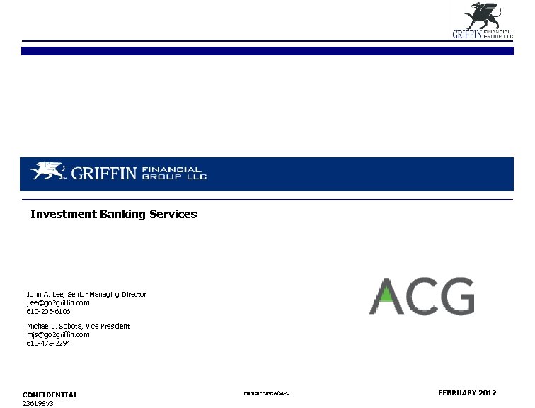 Investment Banking Services John A. Lee, Senior Managing Director jlee@go 2 griffin. com 610