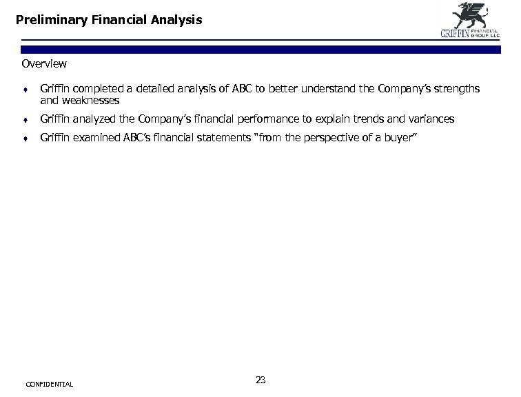 Preliminary Financial Analysis Overview ¨ Griffin completed a detailed analysis of ABC to better