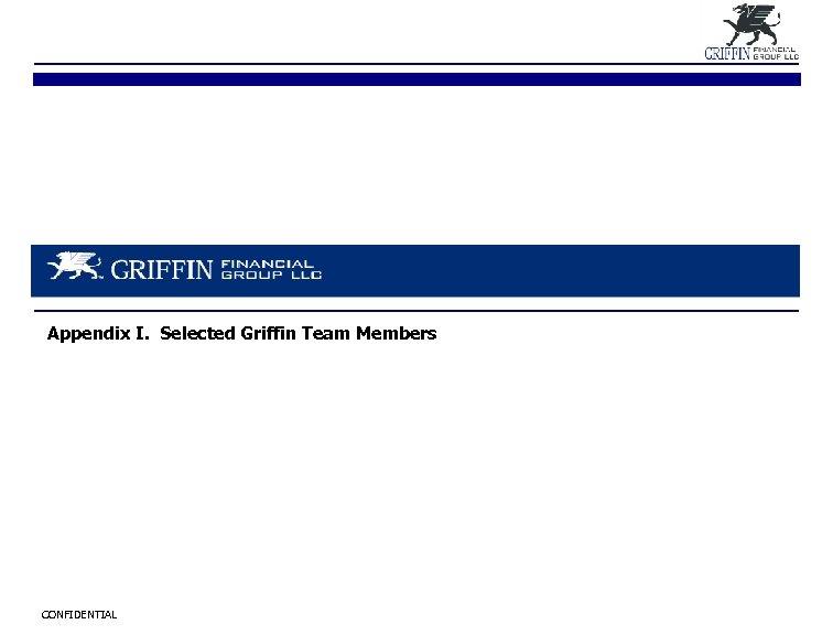 Appendix I. Selected Griffin Team Members CONFIDENTIAL 