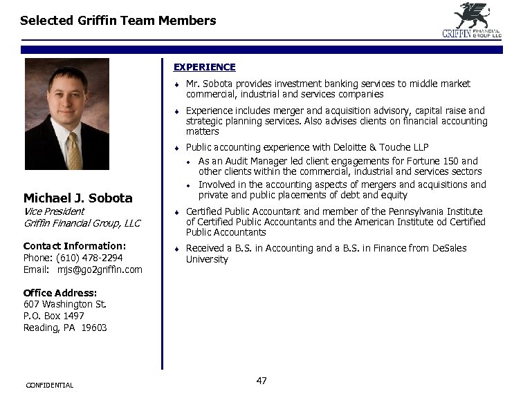 Selected Griffin Team Members EXPERIENCE ¨ Mr. Sobota provides investment banking services to middle