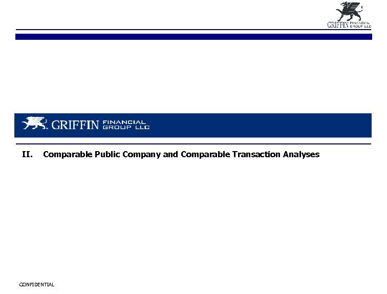 II. Comparable Public Company and Comparable Transaction Analyses CONFIDENTIAL 