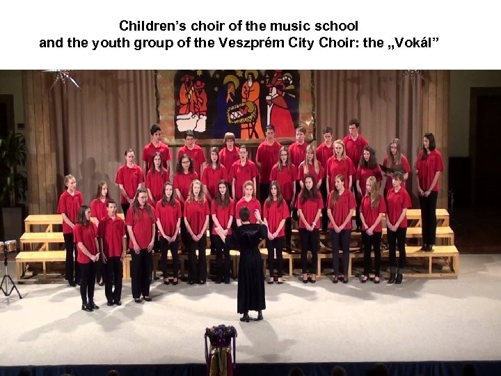 Children’s choir of the music school and the youth group of the Veszprém City