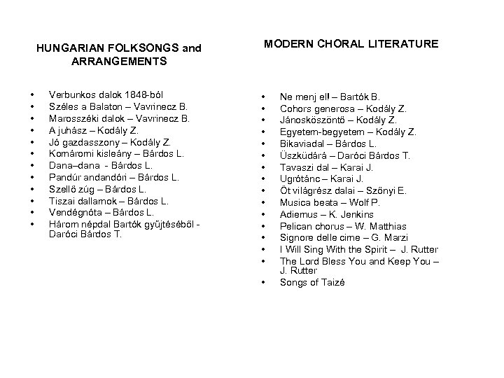 HUNGARIAN FOLKSONGS and ARRANGEMENTS • • • Verbunkos dalok 1848 -ból Széles a Balaton